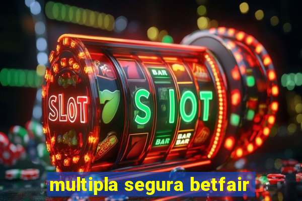 multipla segura betfair